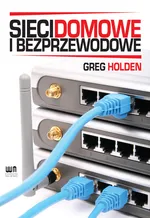 Sieci domowe i bezprzewodowe - Outlet - Greg Holden