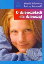 O dziewczętach dla dziewcząt - Outlet - Andrzej Jaczewski