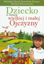 Dziecko w świecie wielkiej i małej Ojczyzny t.20 - Kazimierz Denek