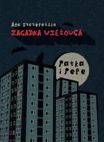 Patka i Pepe Zagadka Wieżowca - Aga Szczepańska