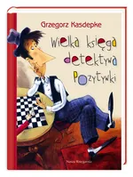 Wielka księga detektywa Pozytywki - Grzegorz Kasdepke
