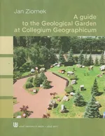 A guide to the Geological Garden at Collegium Geographicum - Jan Ziomek