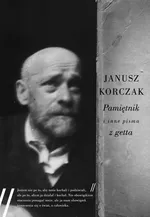 Pamiętnik i inne pisma z getta - Outlet - Janusz Korczak