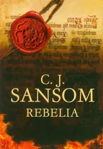 Rebelia - C.J. Sansom