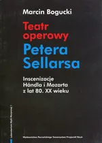 Teatr operowy Petera Sellarsa - Marcin Bogucki