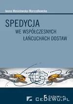 Spedycja we wspołczesnych łańcuchach dostaw - Iwona Wasilewska-Marszałkowska