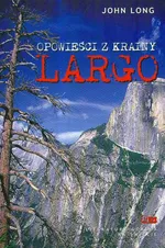 Opowieści z krainy Largo - John Long