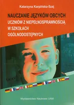 Nauczanie języków obcych uczniów z niepełnosprawnością w szkołach ogólnodostępnych - Outlet - Katarzyna Karpińska-Szaj
