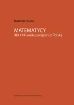 Matematycy XIX i XX wieku związani z Polską - Roman Duda