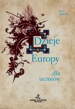 Dzieje Europy dla uczniów - Piotr Małyszko