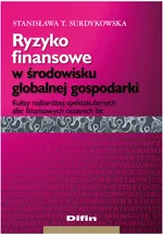 Ryzyko finansowe w środowisku globalnej gospodarki - Outlet - Surdykowska Stanisława T.