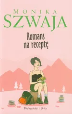 Romans na receptę - Outlet - Monika Szwaja
