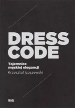 Dress Code Tajemnice męskiej elegancji - Krzysztof Łoszewski