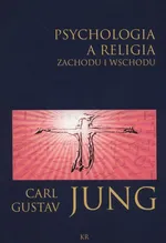 Psychologia a religia Zachodu i Wschodu - Jung Carl Gustav