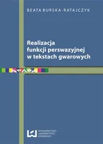 Realizacja funkcji perswazyjnej w tekstach gwarowych - Beata Burska-Ratajczyk