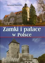 Zamki i pałace w Polsce - Iwański Ireneusz Dudek Małgorz
