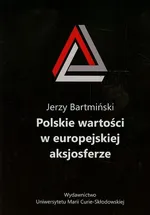 Polskie wartości w europejskiej aksjosferze - Jerzy Bartmiński