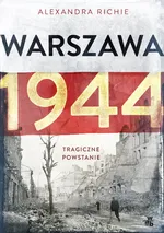 Warszawa 1944 - Outlet - Alexandra Richie