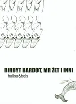 Birdyt Bardot, Mr Żet i inni - Wojciech Nowak