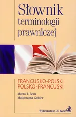 Słownik terminologii prawniczej francusko-polski polsko-francuski - Bem Marta T.