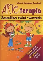 Arteterapia Szczęsliwy świat tworzenia - Outlet - Alina Arciszewska-Binnebesel