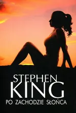 Po zachodzie słońca - Stephen King