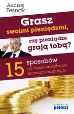 Grasz swoimi pieniędzmi, czy pieniądze grają tobą? - Outlet - Andrzej Fesnak