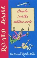 Charlie i wielka szklana winda - Roald Dahl