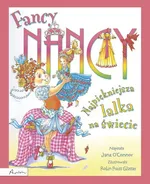 Fancy Nancy Najpiękniejsza lalka na świecie - Outlet - Jane OConnor