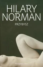 Przybysz - Hilary Norman