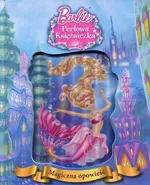 Barbie Perłowa księżniczka Magiczna opowieść