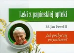 Leki z papieskiej apteki Jak pozbyć się pesymizmu? - Jan Paweł II