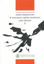 Nowe perspektywy w nauczaniu języka polskiego jako obcego II