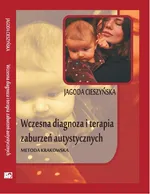 Wczesna diagnoza i terapia zaburzeń autystycznych - Jagoda Cieszyńska