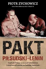 Pakt Piłsudski-Lenin - Outlet - Piotr Zychowicz