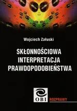Skłonnościowa interpretacja prawdopodobieństwa - Wojciech Załuski