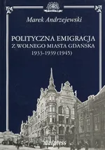 Polityczna emigracja z wolnego miasta Gdańska - Marek Andrzejewski