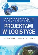 Zarządzanie projektami w logistyce - Outlet - Iwona Łapuńka