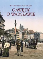 Gawędy o Warszawie - Franciszek Galiński