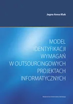 Model identyfikacji wymagań w outsourcingowych projektach informatycznych - Kluk Jagna Anna