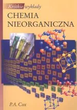 Krótkie wykłady Chemia nieorganiczna - Cox P. A.