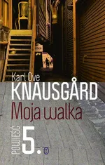 Moja walka Księga 5 - Knausgard Karl Ove