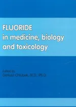 Fluoride in medicine, biology and toxicology - Outlet - Dariusz Chlubek