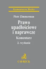 Prawo upadłościowe i naprawcze Komentarz - Piotr Zimmerman