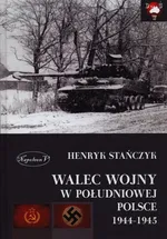 Walec wojny w południowej Polsce 1944-1945 - Outlet - Henryk Stańczyk