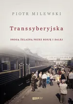 Transsyberyjska - Piotr Milewski