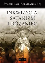 Inkwizycja Satanizm i Różaniec - Outlet - Stanisław Ziemiański
