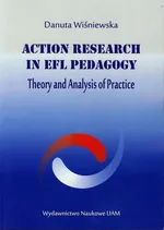Action Research in EFL pedagogy - Danuta Wiśniewska