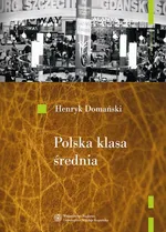 Polska klasa średnia - Henryk Domański