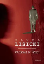 Przerwa w pracy - Paweł Lisicki